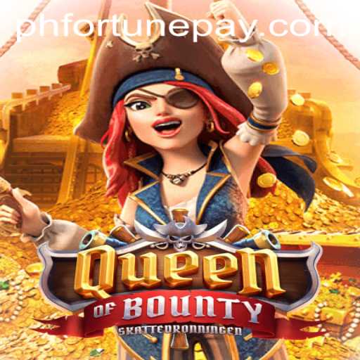 Exploring QueenofBounty: A Comprehensive Guide with Phfortune Features